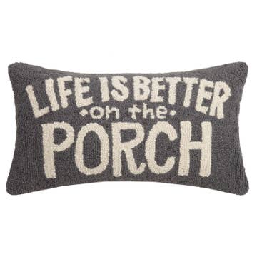 Life is Better on The Porch Hooked Pillow